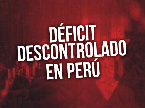 El déficit se descontrola en el Perú