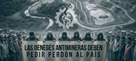 Las oeneg&eacute;s antimineras deben pedir perd&oacute;n al pa&iacute;s