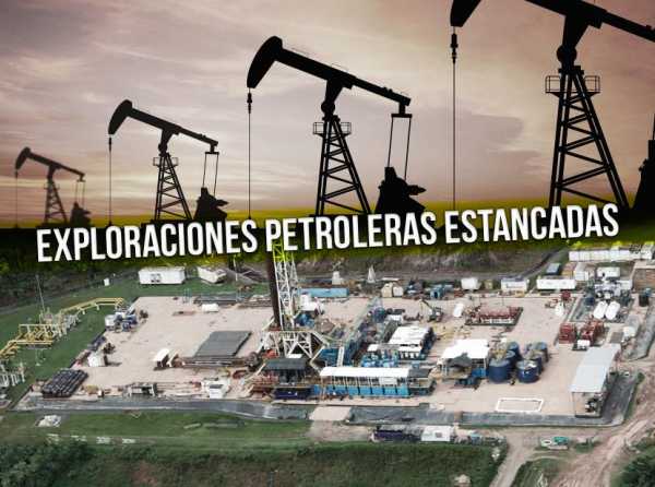 Exploraciones petroleras estancadas