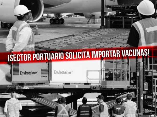 ¡Sector portuario solicita importar vacunas!
