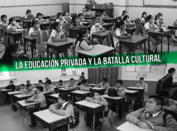 La educación privada y la batalla cultural