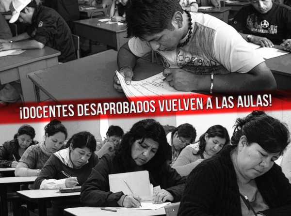 ¡Docentes desaprobados vuelven a las aulas!