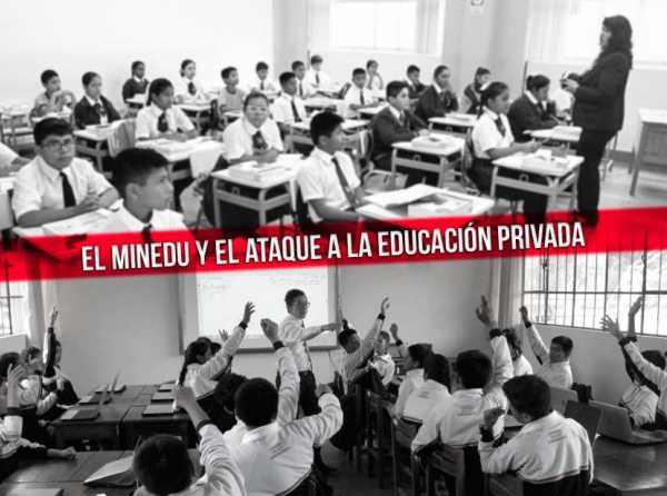 El Minedu y el ataque a la educación privada