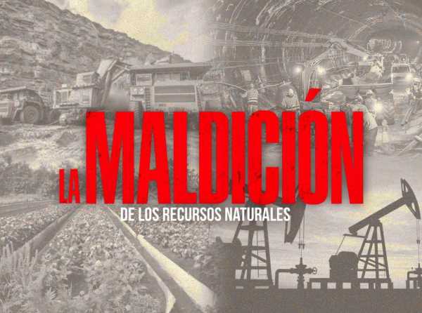 La maldición de los recursos naturales en Hispanoamérica