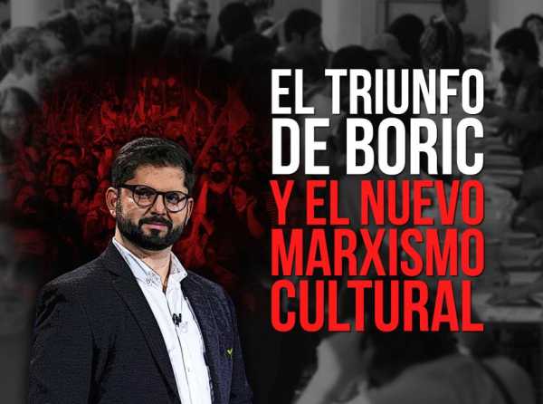 El triunfo de Boric y el nuevo marxismo cultural