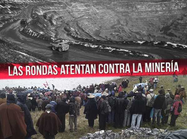 En Piura las rondas también atentan contra la minería