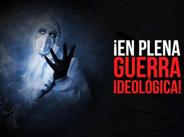 ¡En plena guerra ideológica!
