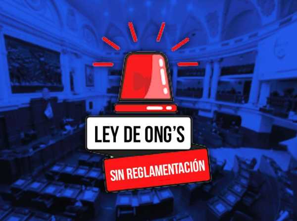Ley de oenegés sin reglamento todavía