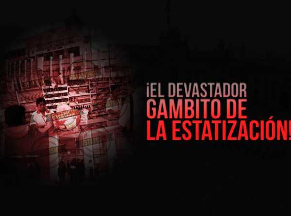 ¡El devastador gambito de la estatización!