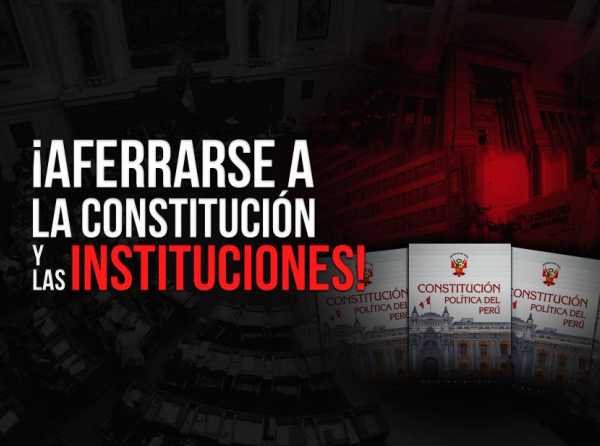 ¡Aferrarse a la Constitución y las instituciones!