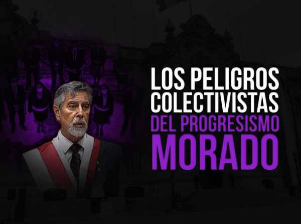 Los peligros colectivistas del progresismo Morado