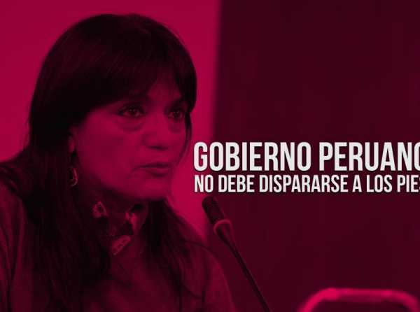 Gobierno peruano no debe dispararse a los pies