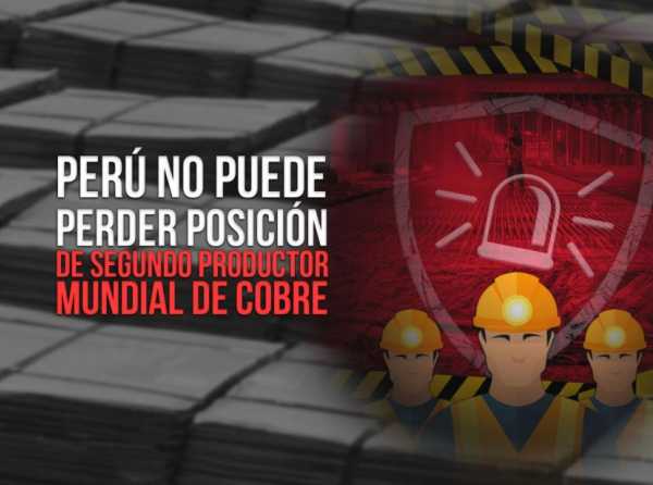 Perú no puede perder posición de segundo productor mundial de cobre