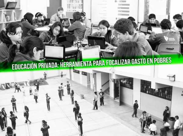 Educación privada: herramienta para focalizar gasto en pobres