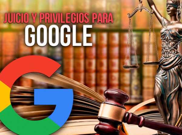 Juicio y privilegios para Google