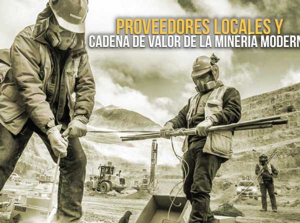 Proveedores locales y cadena de valor de la minería moderna