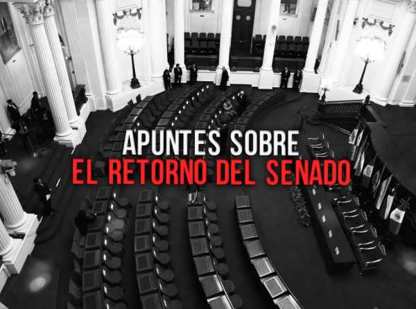 Apuntes sobre el retorno del Senado