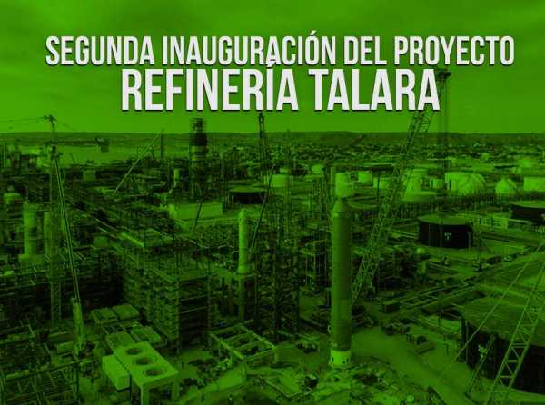 Segunda inauguración del proyecto Refinería Talara