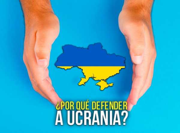 ¿Por qué defender a Ucrania?