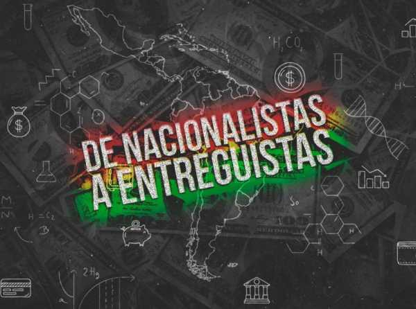 De nacionalistas a entreguistas