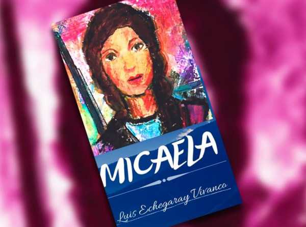 Micaela: de las blancas azucenas de Abancay a la libertad 