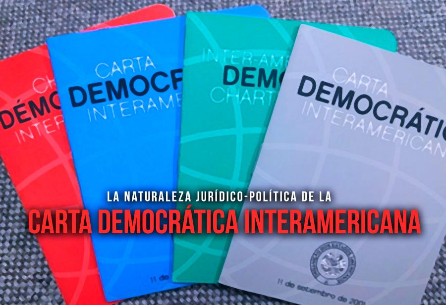 La naturaleza jurídico-política de la Carta Democrática Interamericana