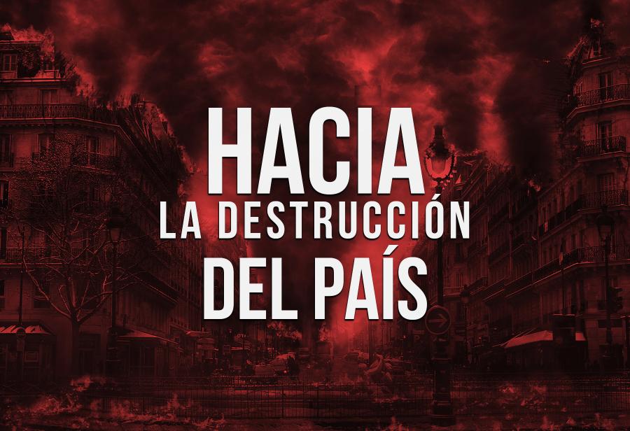 Hacia la destrucción del país