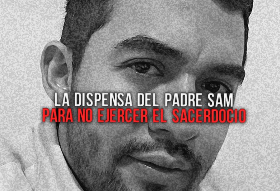 La dispensa del padre Sam para no ejercer el sacerdocio