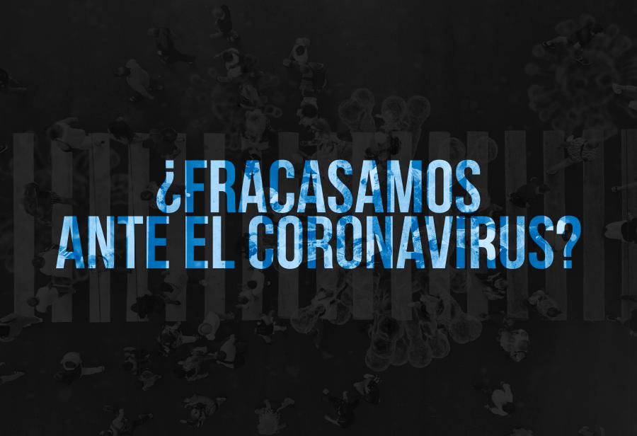 ¿Por qué fracasamos ante el coronavirus?