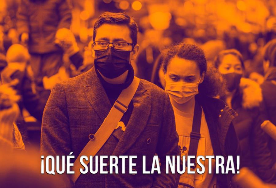 ¡Qué suerte la nuestra!