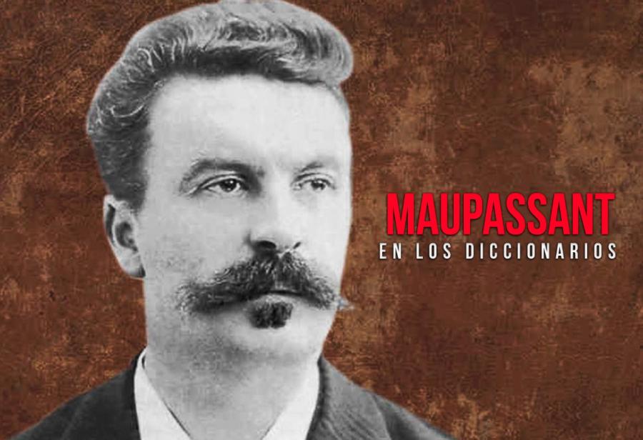 Maupassant en los diccionarios