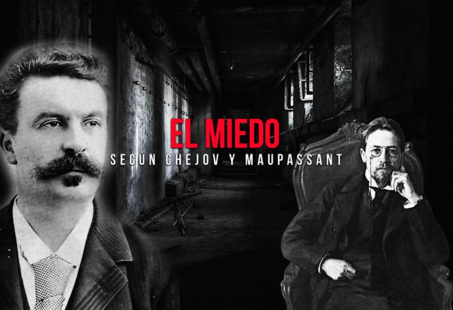 El miedo según Chejov y Maupassant