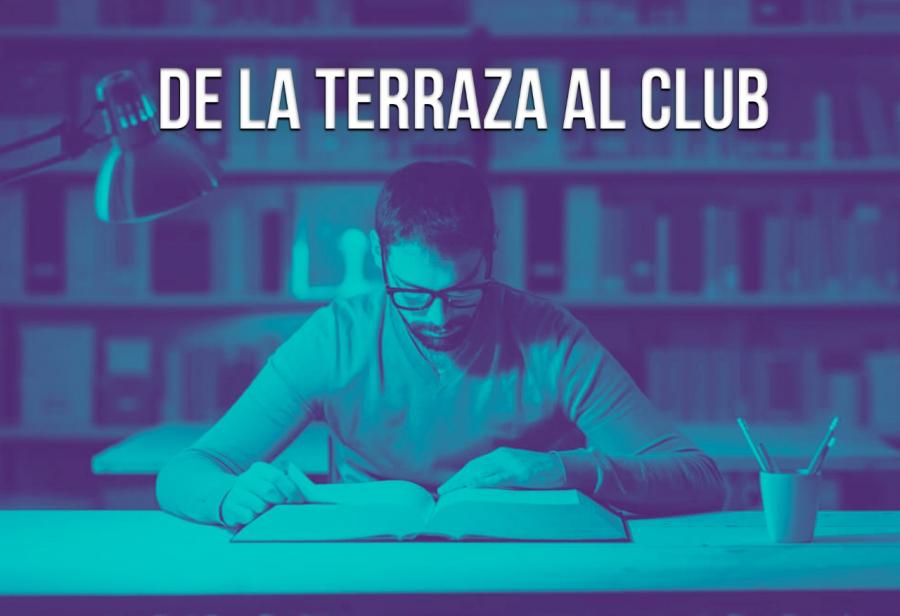 De la terraza al club