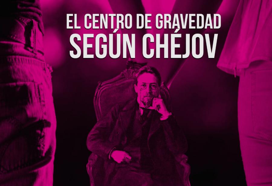 El centro de gravedad según Chéjov