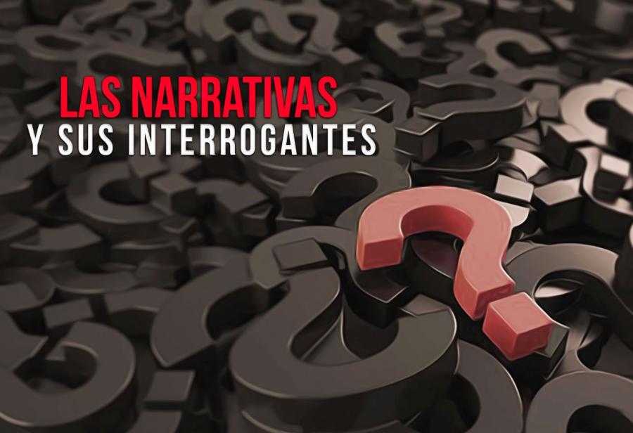Las narrativas y sus interrogantes