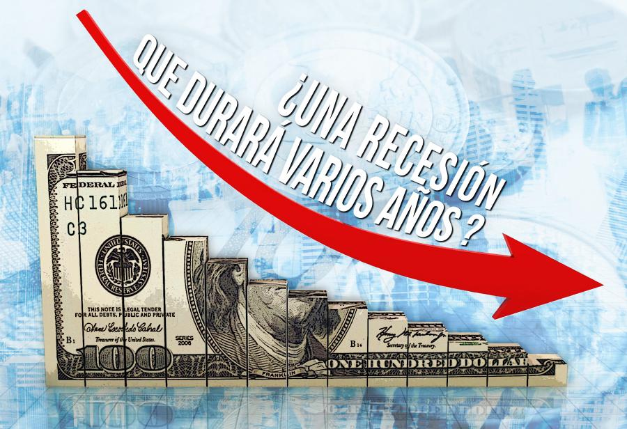 ¿Una recesión que durará varios años?