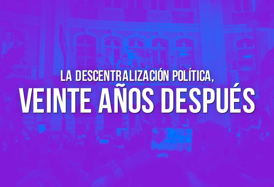 La descentralización política, veinte años después