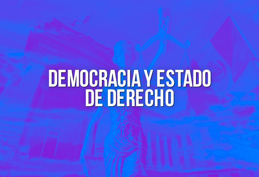Democracia y Estado de Derecho
