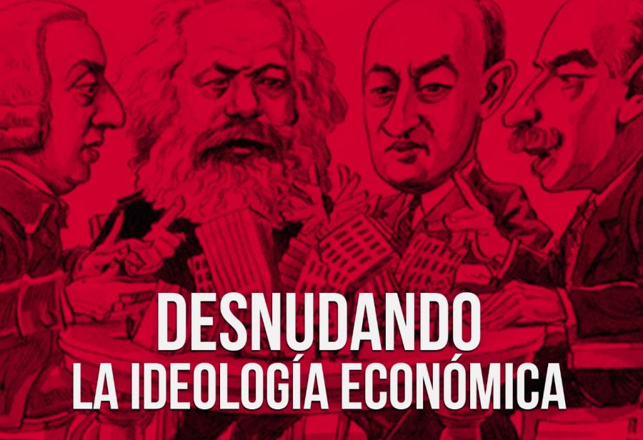 Desnudando la ideología económica