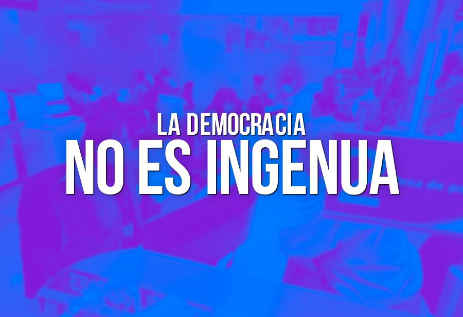 La democracia no es ingenua