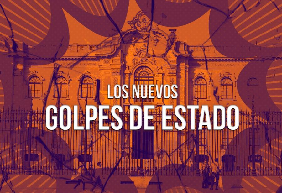 Los nuevos golpes de Estado