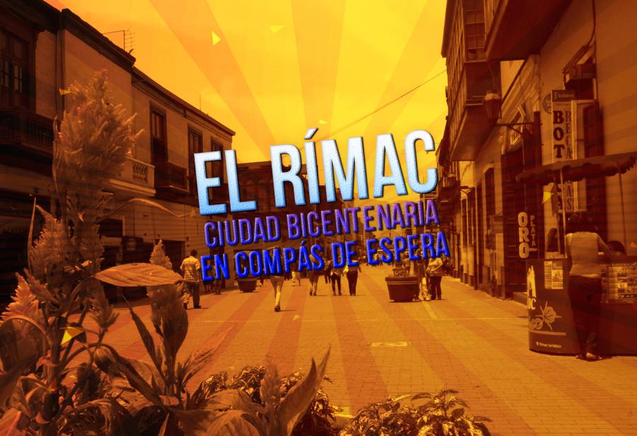 El Rímac: ciudad bicentenaria, en compás de espera