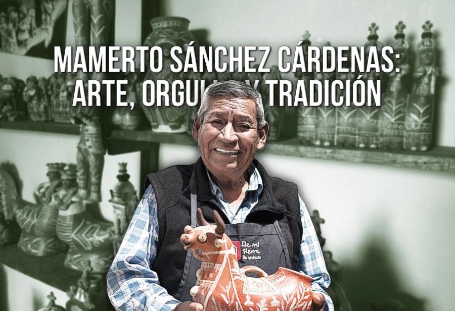 Mamerto Sánchez Cárdenas: arte, orgullo y tradición