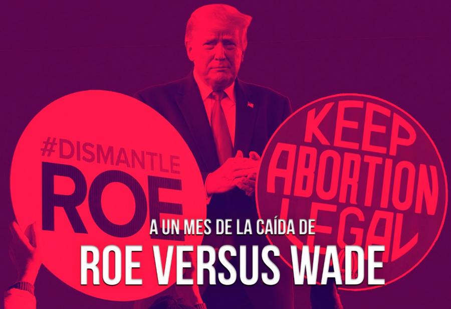 A un mes de la caída de Roe versus Wade