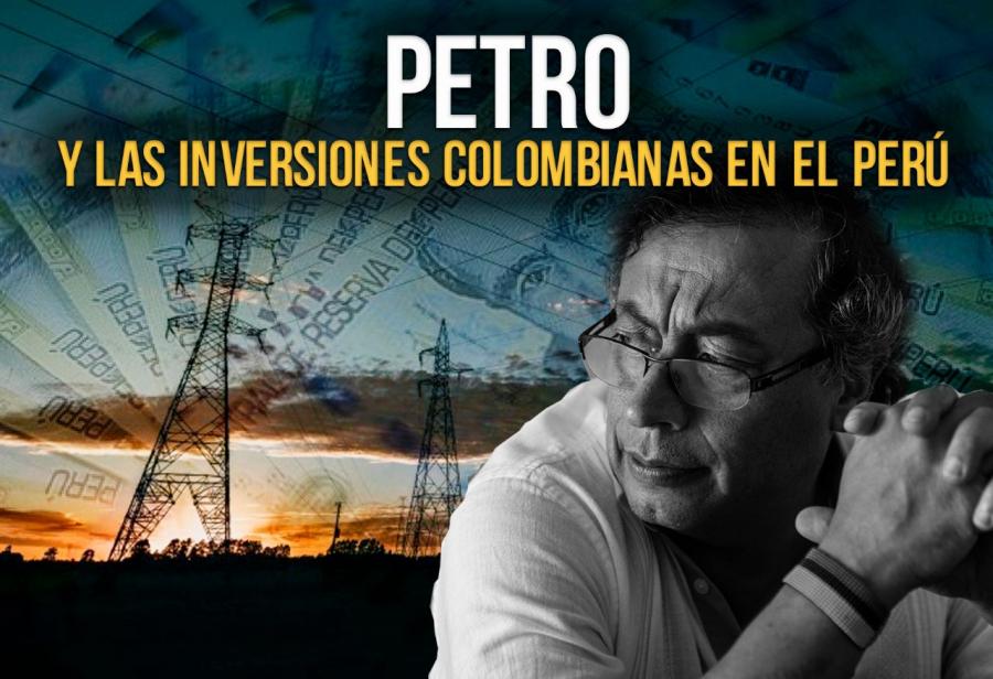 Petro y las inversiones colombianas en el Perú