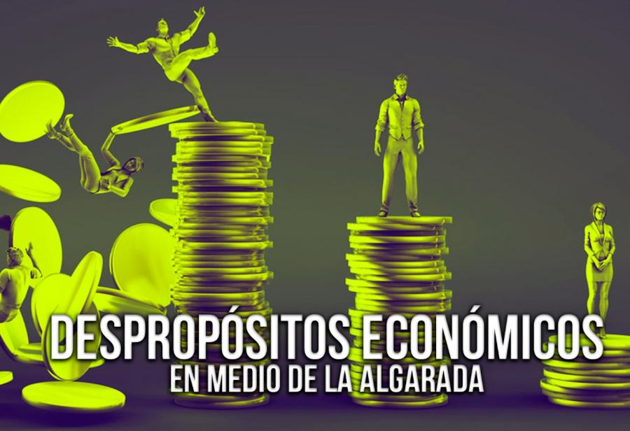 Despropósitos económicos en medio de la algarada