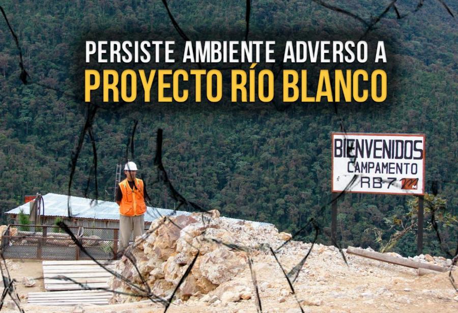 Persiste ambiente adverso a proyecto Río Blanco