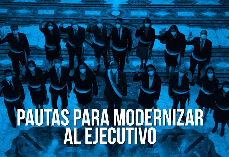 Pautas para modernizar al Ejecutivo