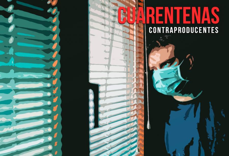 Cuarentenas contraproducentes