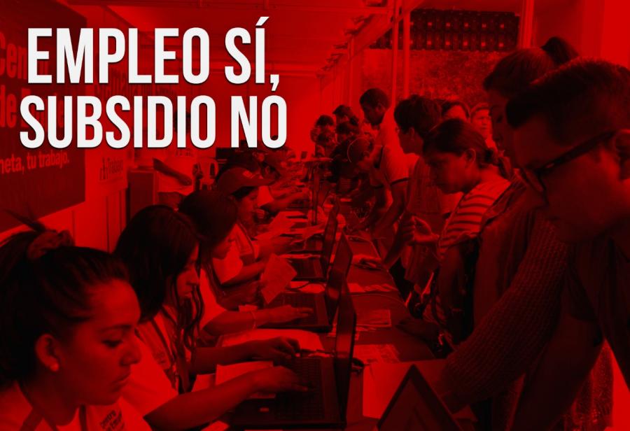 Empleo sí, subsidio no